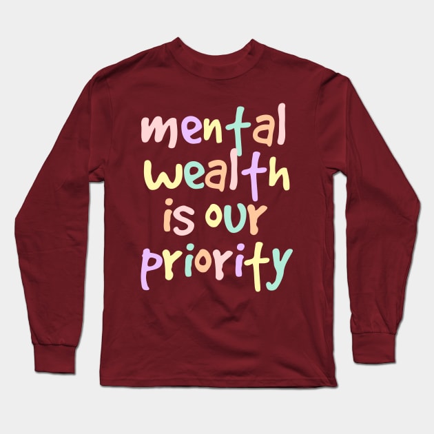 Mental wealth Long Sleeve T-Shirt by NomiCrafts